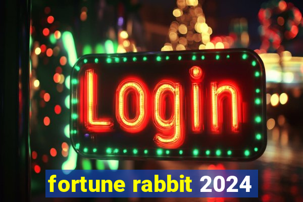 fortune rabbit 2024